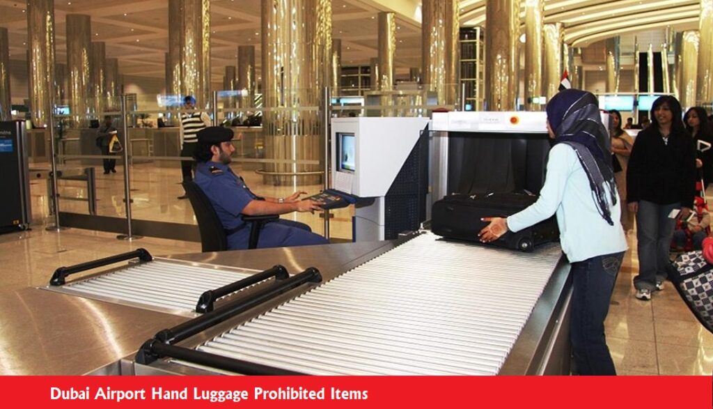 Dubai Airport inside checking with Hand Luggage Prohibited Items