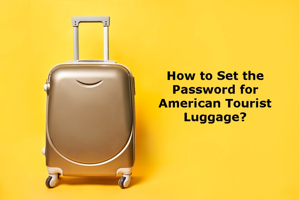 How to Set the Password for American Tourist Luggage? the image showing American Tourist luggage bag.